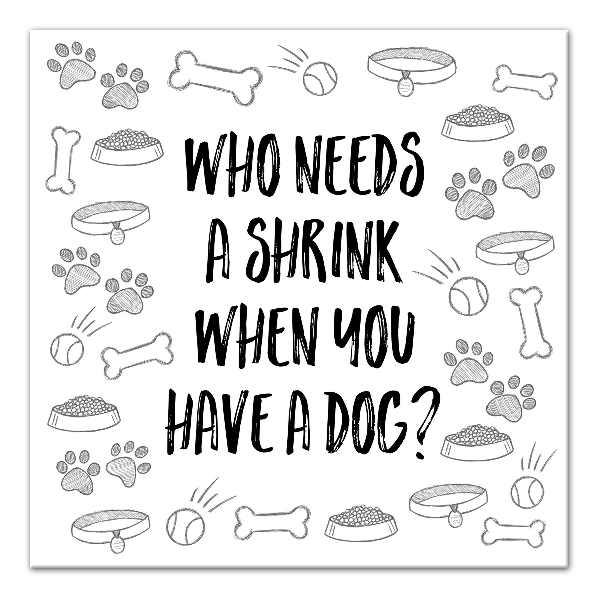 Who Needs a Shrink Dog Canvas Wall Art